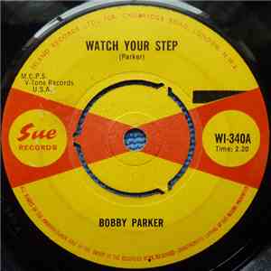 Bobby Parker  - Watch Your Step / Steal Your Heart Away album