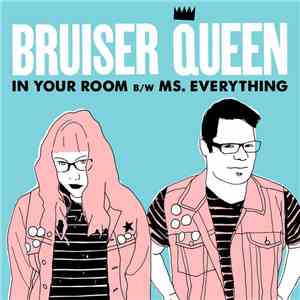 Bruiser Queen - In Your Room album