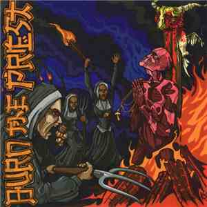Burn The Priest - Burn The Priest album