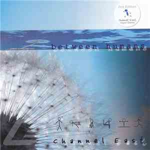 Channel East - Between Humans album