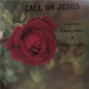 Charles Davis , Bright Clouds - Call On Jesus album