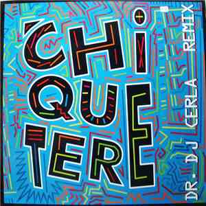 Chiquetere Band - Chiquetere (Dr. DJ Cerla Remix) album