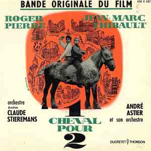 Claude Stieremans, André Astier Et Son Orchestre - Bande Originale Du Film 1 Cheval Pour 2 album