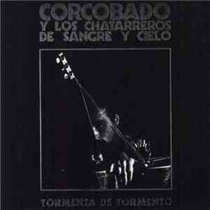 Corcobado Y Los Chatarreros De Sangre Y Cielo - Tormenta De Tormento album