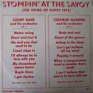 Count Basie, Coleman Hawkins And His Orchestra - Stompin' At The Savoy (The Home Of Happy Feet) album