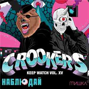 Crookers - Мишка Presents Keep Watch Vol. XV album