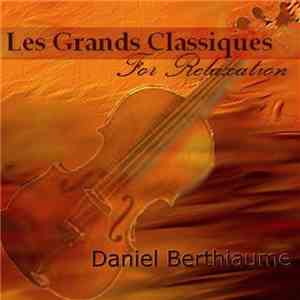 Daniel Berthiaume - Les Grands Classiques For Relaxation album