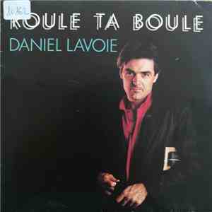 Daniel Lavoie - Roue Ta Boule / Photo Mystère album
