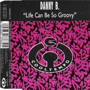 Danny B. - Life Can Be So Groovy album