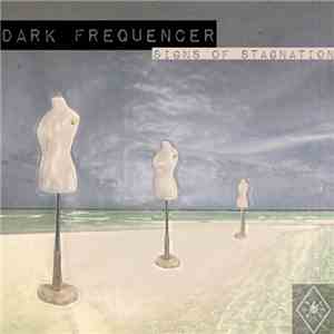 Dark Frequencer - Signs Of Stagnation album