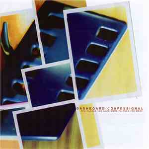 Dashboard Confessional - The Places You Have Come To Fear The Most album
