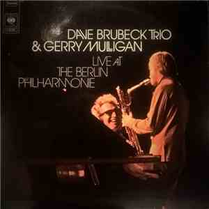 Dave Brubeck Trio & Gerry Mulligan - Live At The Berlin Philharmonie album