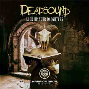 Deadsound - Lock Up Your Daughters album