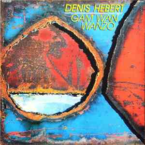 Denis Hebert - Gam Wan Wanzo album