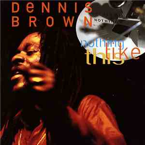 Dennis Brown - Nothing Like This album