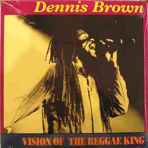 Dennis Brown - Vision Of The Reggae King album
