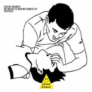 Digital Primate - My Mouth Is Moving Funnily Ep album
