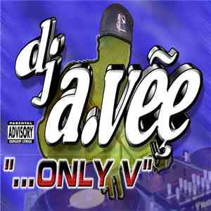 DJ A.Vee - "...Only V" album