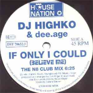 DJ Highko & Dee.Age - If Only I Could (Believe Me) album