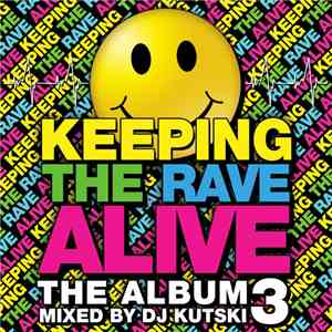 DJ Kutski - Keeping The Rave Alive: The Album 3 album