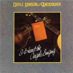 Doyle Lawson & Quicksilver - I Heard The Angels Singing album