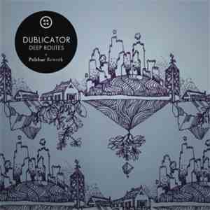 Dublicator - Deep Routes album