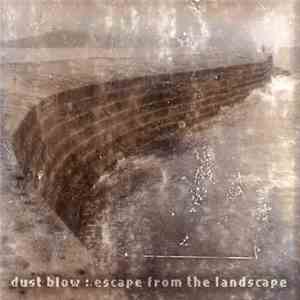 Dust Blow - Escape From The Landscape album