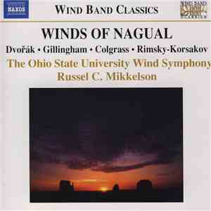 Dvořák • Gillingham • Colgrass • Rimsky-Korsakov • The Ohio State University Wind Symphony, Russel C. Mikkelson - Winds Of Nagual album