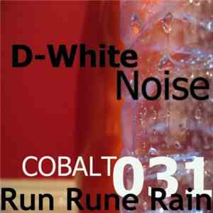 D-White Noise - Run Rune Rain Mixes album