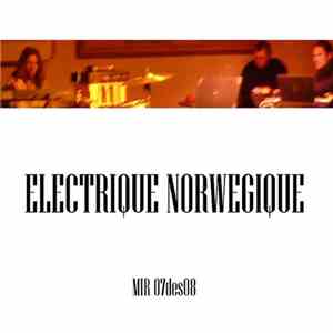 Electrique Norwegique - MIR 07des08 album