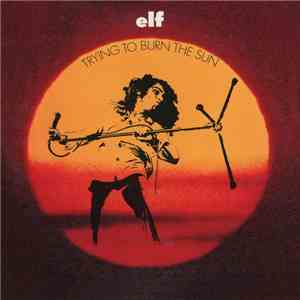 Elf  - Trying To Burn The Sun album