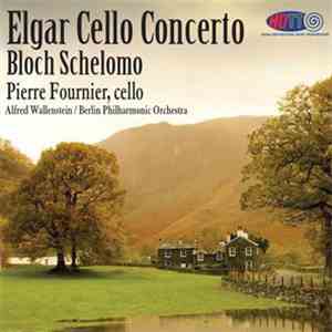 Elgar, Bloch, Pierre Fournier, Alfred Wallenstein / Berlin Philharmonic Orchestra - Cello Concerto / Schelomo album