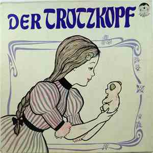 Emmy von Rhoden, Ruth Scheerbarth - Der Trotzkopf album