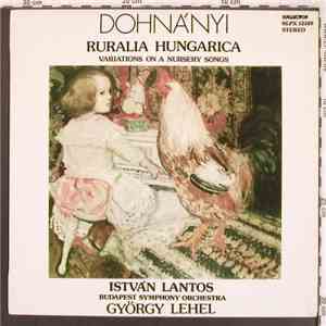 Ernst von Dohnányi, Lantos István, György Lehel, Budapest Symphony Orchestra - Ruralia Hungarica/Variations On A Nursery Songs album