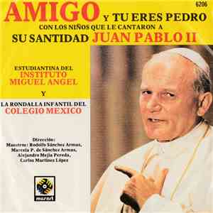 Estudiantina Del Instituto Miguel Angel Y La Rondalla Infantil Del Colegio México - Amigo / Tu Eres Pedro album
