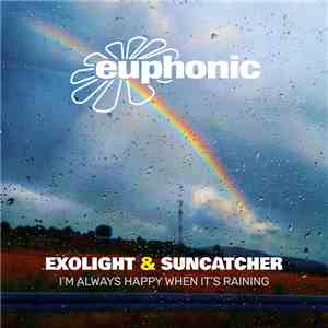 Exolight & Suncatcher - I'm Always Happy When It's Raining album