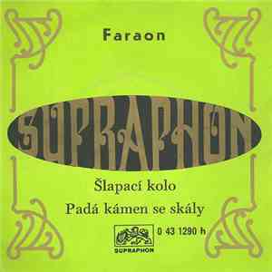 Faraon - Šlapací Kolo / Padá Kámen Se Skály album