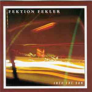 Fektion Fekler - Into The Sun album