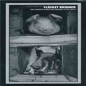 Fläsket Brinner - The Swedish Radio Recordings 1970-1975 album