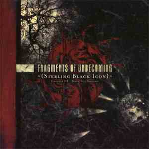 Fragments Of Unbecoming - ~{Sterling Black Icon}~ Chapter III – Black But Shining album