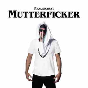 Frauenarzt - Mutterficker album