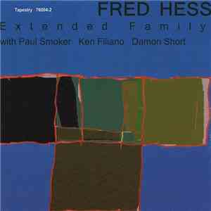 Fred Hess With Paul Smoker, Ken Filiano, Damon Short - Extended Family album