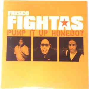Frisco Fightas - Pump It Up Homeboy album