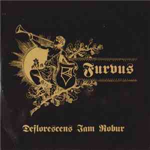 Furvus - Deflorescens Iam Robur album