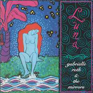 Gabrielle Roth & The Mirrors - Luna album
