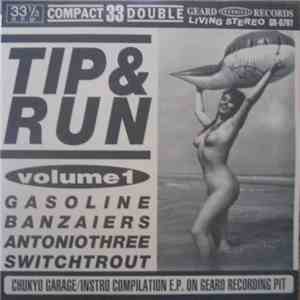 Gasoline , Banzaiers, Thee Antonio Three, The Switch Trout - Tip & Run volume 1 album