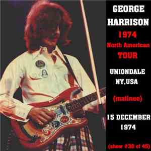 George Harrison - 1974 North American Tour - Uniondale NY, USA (Matinee) - 15th December 1974 album
