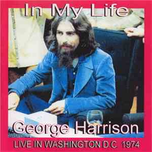 George Harrison - In My Life. Live In Washington D. C. 1974 album