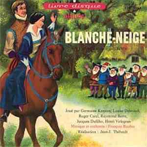 Germaine Kerjean / Louise Debrakel / Roger Carel / Raymond Barre / Jacques Dufilho / Henri Virlogeux / François Rauber - Blanche-Neige album