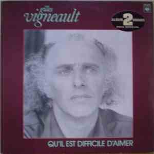 Gilles Vigneault - Qu'il Est Difficile D'Aimer album